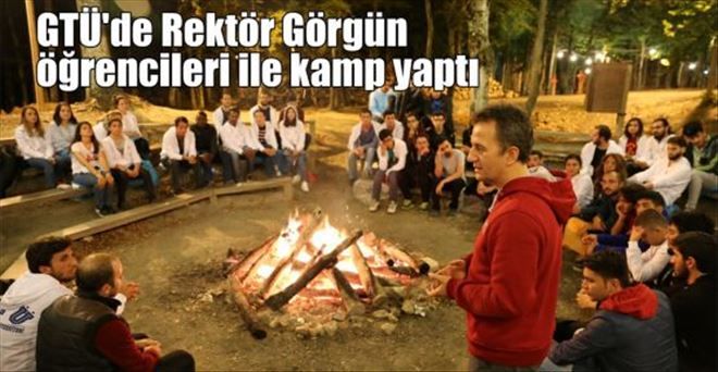 Rektör Görgün, öğrencileri ile kamp yaptı